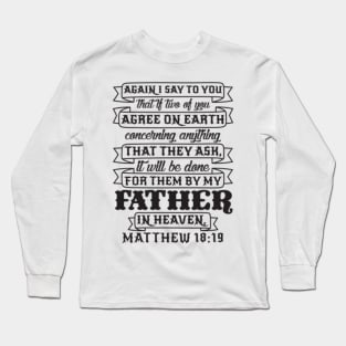 Matthew 18:19 Long Sleeve T-Shirt